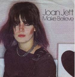 Joan Jett And The Blackhearts : Make Believe
